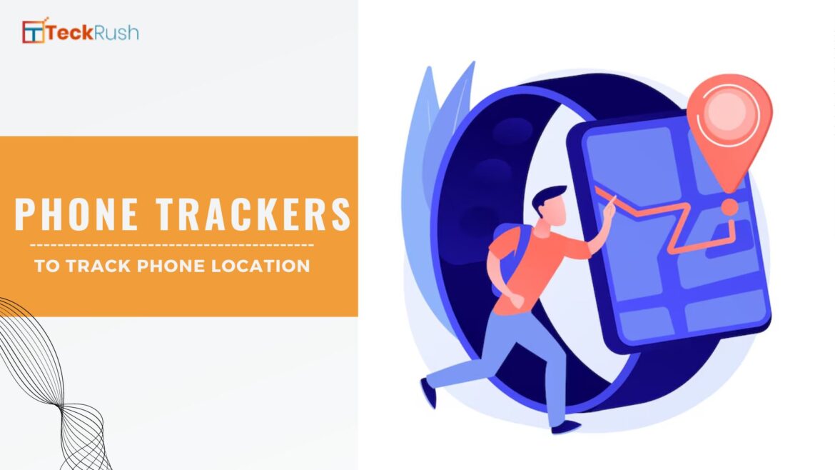 Best Phone Tracker Apps To Track a Cell Phone Location